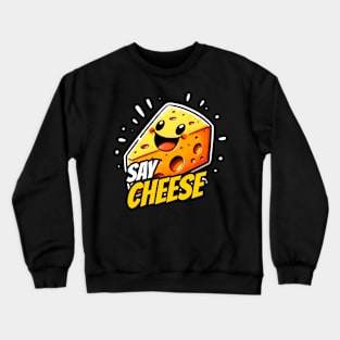 Say Cheese Happy Gouda Design Crewneck Sweatshirt